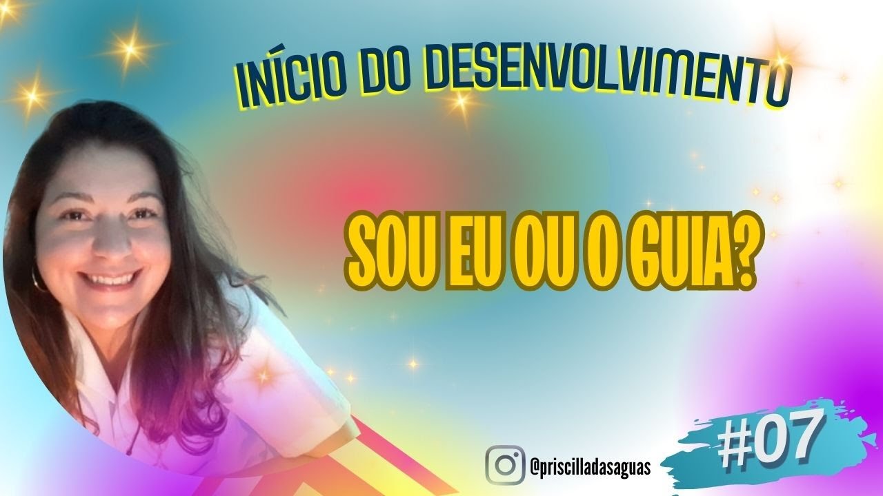 DESENVOLVIMENTO MEDIÚNICO  - #7 SOU EU OU O GUIA?
