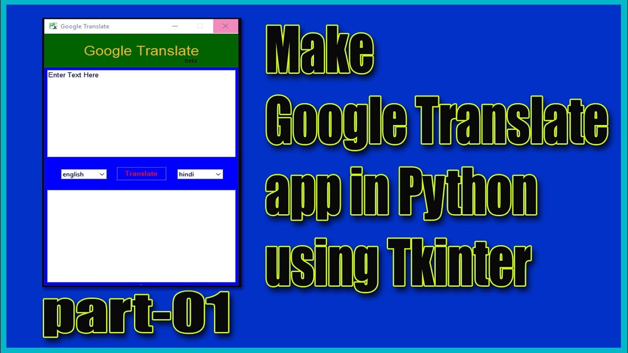 Make Google Translate App in Python || App development ...