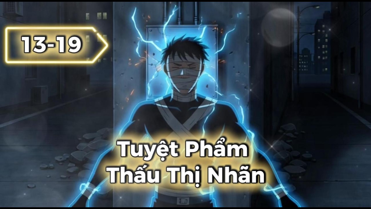 Bị Sếp Đuổi Việc, Chàng Trai Vô Tình Kích Hoạt Đôi Mắt Thần | Tuyệt Phẩm Thấu Thị Nhãn - Tập 3