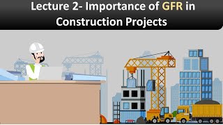 Importance Of Gfr In Construction Project Lecture 2 Institute Of Aecpro