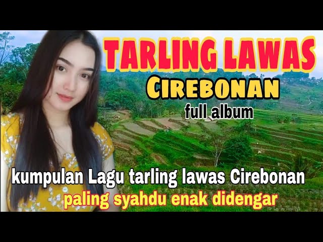 TARLING CIREBONAN LAWAS PANTURA FULL ALBUM || LAGU TARLING CIREBONAN LAWAS PANTURA PALING TOP 2023 class=