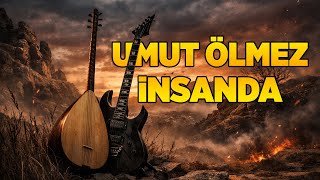 Umut ölmez insanda - Anatolia Live