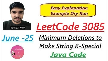 Minimum Deletions to Make String K-Special | Leetcode 3085 | Java Code | Developer Coder