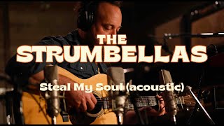 The Strumbellas  - Steal My Soul (Acoustic)