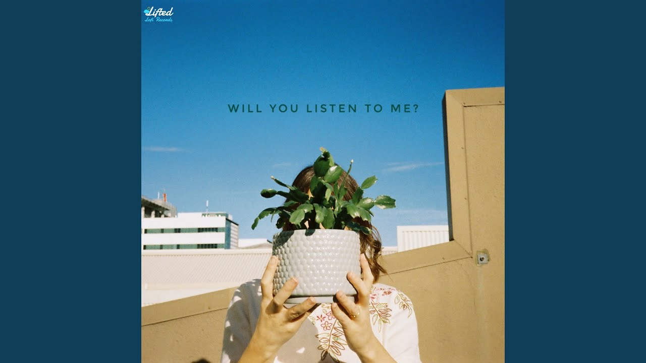 Will you listen to me?