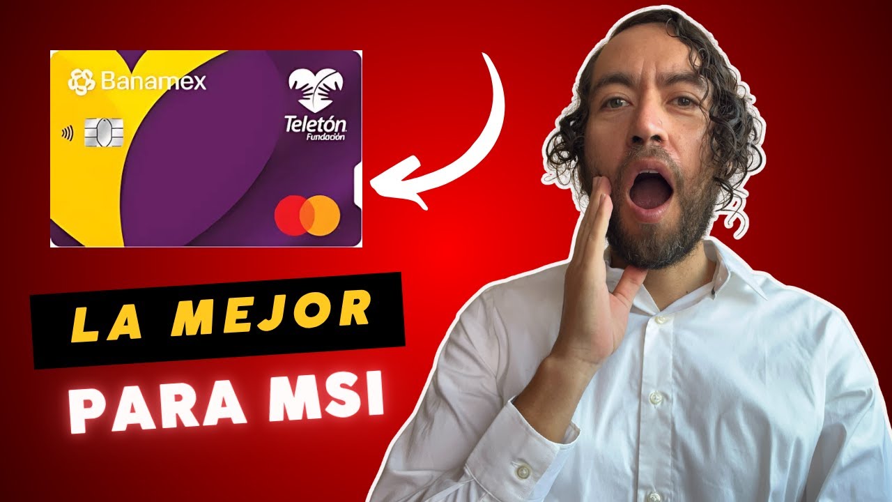 La mejor tarjeta crédito para MSI - Teletón Banamex - YouTube