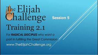 Session 5  -  The Elijah Challenge Training 2.1