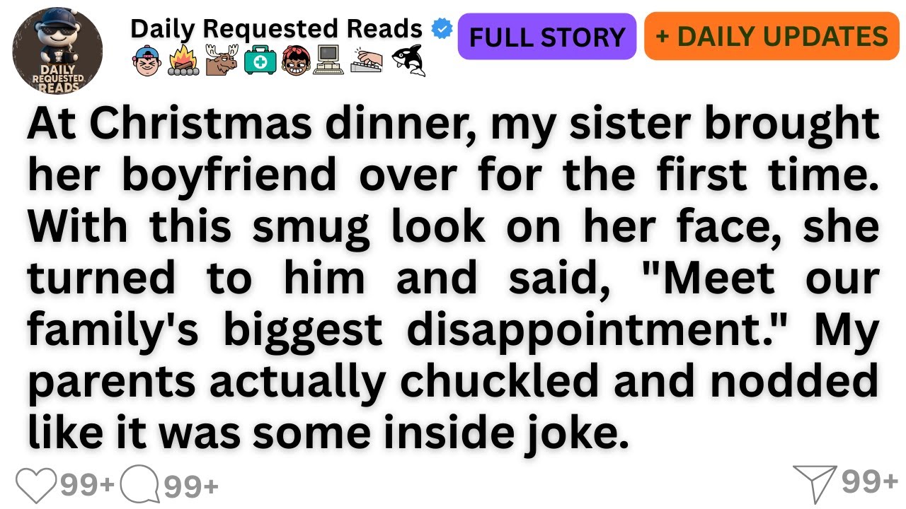 At Christmas dinner, my sister brought her boyfriend over for the first time. With this smug look...