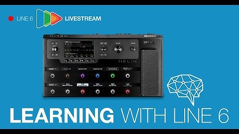 Learning with Line 6 | Helix - Command Center