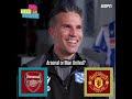 Robin van Persie Reveals His Dilemma Between Arsenal and Manchester United ⚽