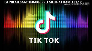 DJ INILAH SAAT TERAKHIRKU MELIHAT KAMU
