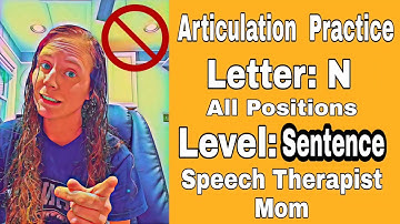 Practice your "N" sound SENTENCE Level All positions (initial, medial, & final)- Articulation Drill