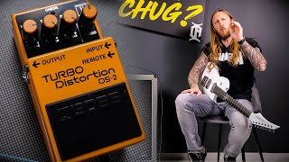 WILL IT CHUG? - BOSS TURBO DISTORTION DS-2