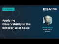 Applying Observability in the Enterprise at Scale