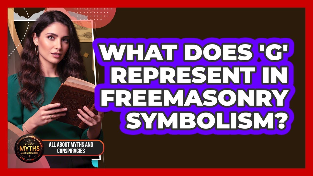What Does 'G' Represent In Freemasonry Symbolism?