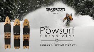 Splitsurf the Pow  The Powsurf Chronicles Episode 9