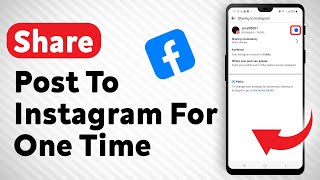 How To Share Facebook Post To Instagram For One Time - Full Guide