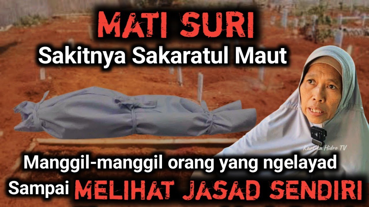 KISAH NYATA PERJALANAN MATI SURI‼️KETIKA JASAD DITINGGALKAN, BEGINI RASANYA DI CABUT NYAWA 