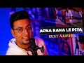 Apna bana le piya  ricky abhishek chowdhary  arijit singh  varun dhawan  sachin jigar  bhediyaa