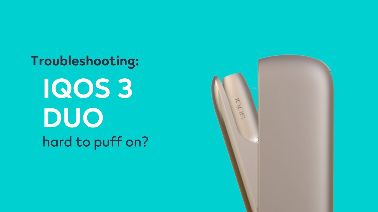 Troubleshooting: Hard to Puff on IQOS 3 DUO