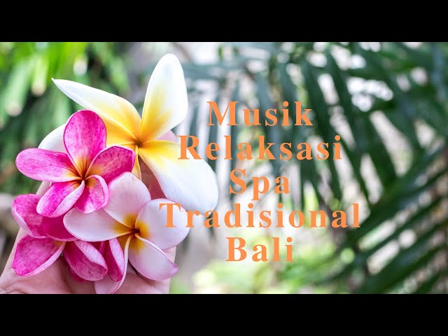 Musik Relaksasi Spa Tradisional Bali  [ No Copyright ] class=