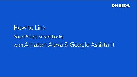 How to link your Philips smart locks with Amazon Alexa & Google Assistant