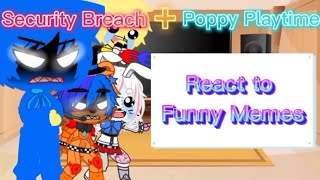 [OLD]Security Breach and Poppy Playtime React to🔥Funny Memes🔥[Part 1][MY AU]|FNAF SB|Poppy Playtime