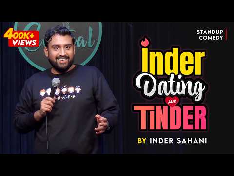 Inder, Dating Aur Tinder| Standup Comedy By Inder Sahani