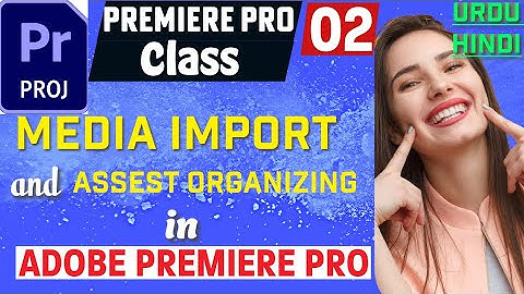 How Import and Organize Media in Project Panel- Adobe Premiere Pro tutorial 2023 Hindi/Urdu-Class# 2