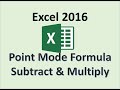 Excel 2016 - Subtract and Multiply - How to Enter a Formula Using Point Mode - Subtraction Formulas