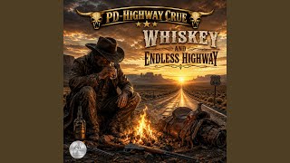 Whiskey And Endless Highways