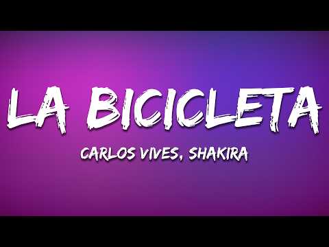 Carlos Vives, Shakira - La Bicicleta (Lyrics)