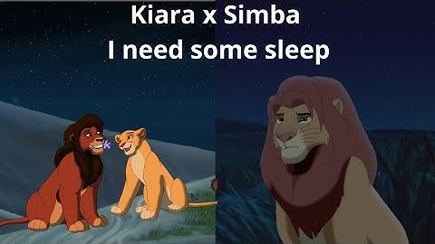 Kiara x Simba |two lions one love | I need some sleep| CROSSOVER [part 5]