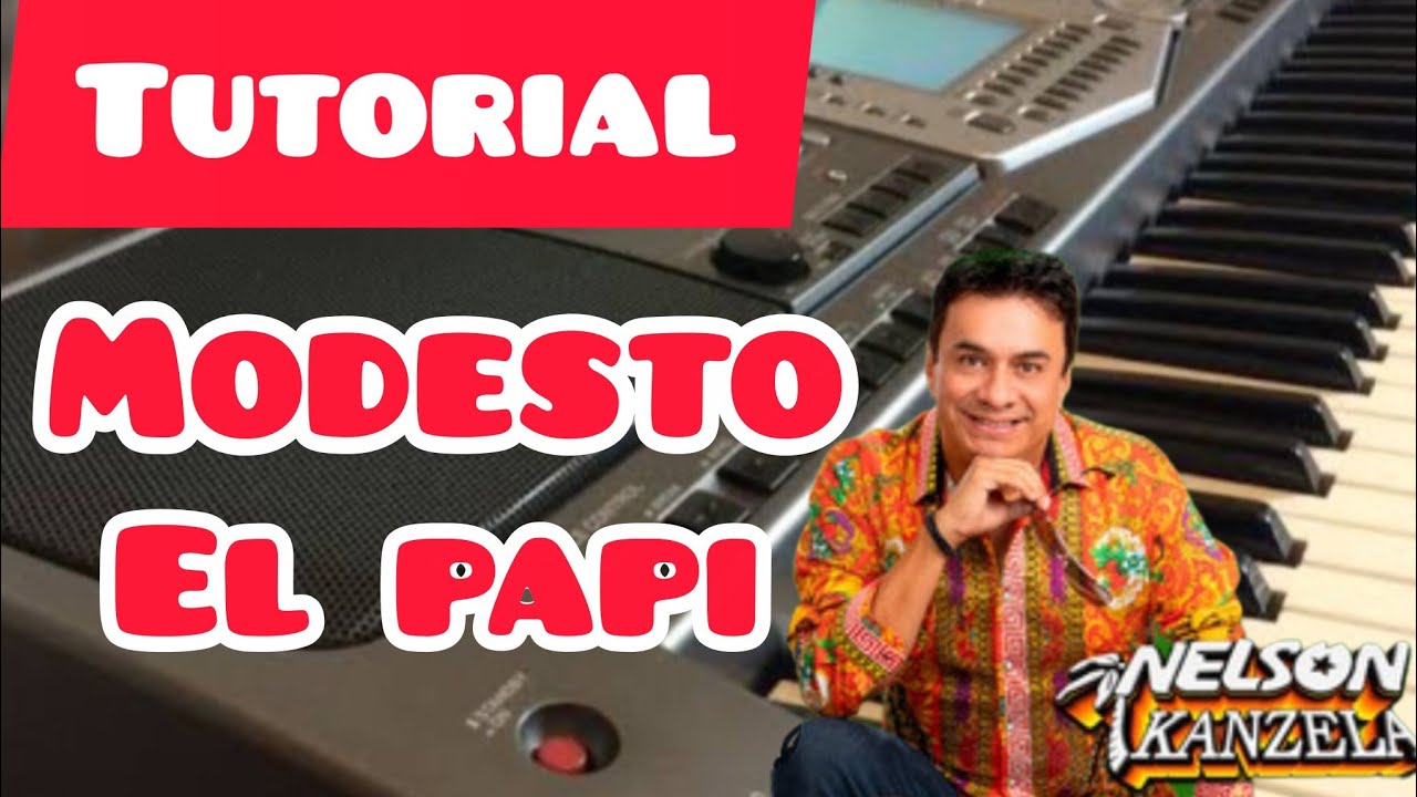 MODESTO EL PAPI  Nelson kansela tutorial piano teclado