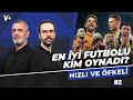 En iyi futbolu fenerbahe mi galatasaray m oynad  abdlkerim durmaz serkan akkoyun 2