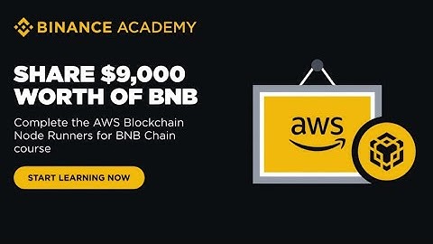 Binance Academy AWS Blockchain Node Runners for BNB Chain Course | Share up to $9,000 in BNB Rewards