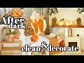 AFTER DARK CLEAN WITH ME and DECORATE FOR FALL with me