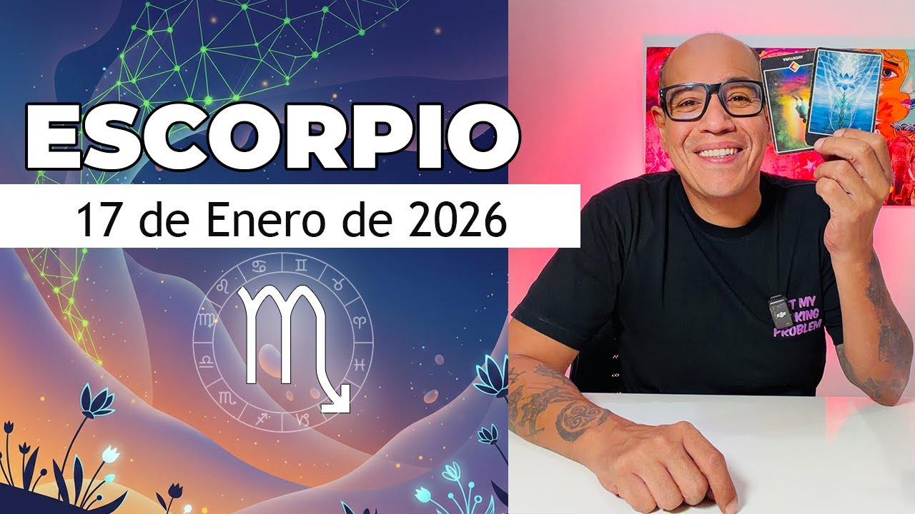 ESCORPIO | Horóscopo de hoy 17 de enero 2026