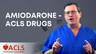 Amiodarone - ACLS Drugs | ACLS Certification Association