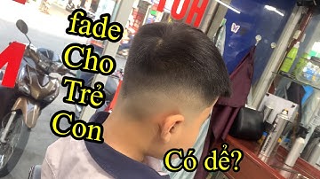 Cắt FADE Cho Trẻ Em Chi Tiết,Khiêm Tóc Nam