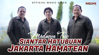 Maduma Trio - Siantar Hatubuan Jakarta Hamatean (Official Music Video)