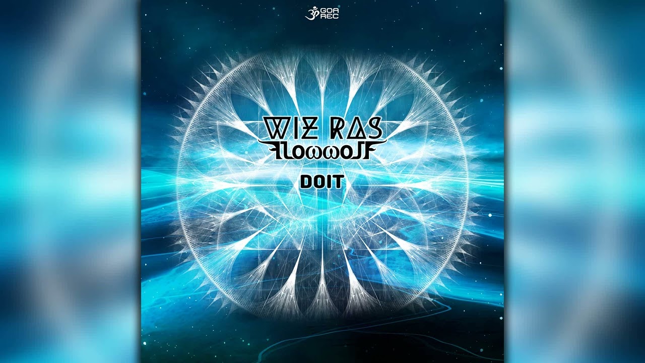 Wiz Ras, FlowwolF - Doit (goaep460/Geomagnetic Records/Psytrance)::Full Album