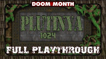 Plutoninya 1024 Full Playthrough - Doom Month July 2018 #8
