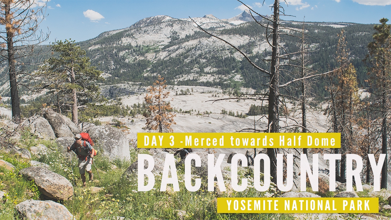 Yosemite Backpacking Trip Day 3 - MaxresDefault