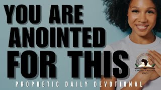 YOU ARE ANOINTED FOR SUCH A TIME AS THIS | A Prophetic Word for Your Assignment