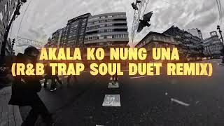 Akala Ko Nung Una Filipino R&B Trap Soul Duet Remix