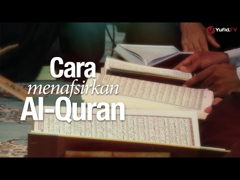 Ceramah Singkat: Cara Menafsirkan Al-Quran - Ustadz Ahmad Zainuddin, Lc.