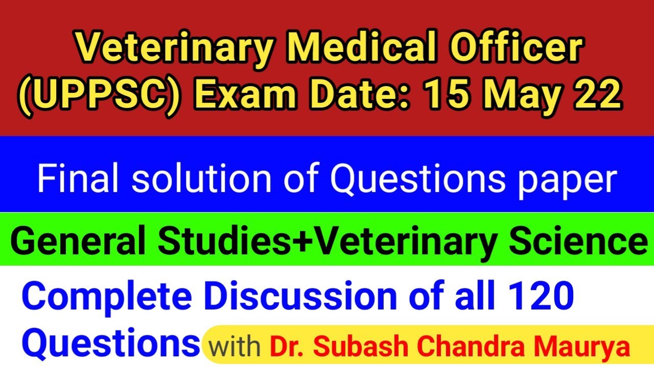 Veterinary medical officer exam 15 May 22( UPPSC)Final solution of