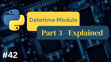 Python Datetime Module Part3 - #42