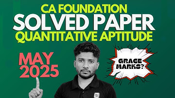 CA Foundation May 2025 Paper 3 (Quantitative Aptitude) Solved Paper & Analysis by Nithin | ArivuPro